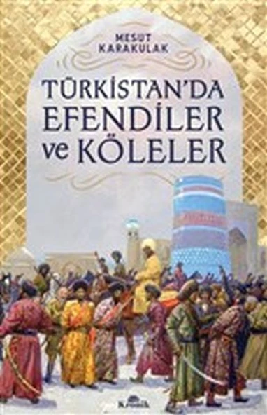Türkistan da Efendiler ve Köleler
