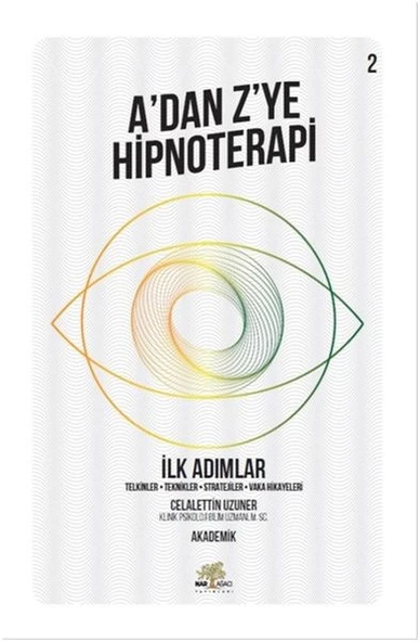 İlk Adımlar - A dan Z ye Hipnoterapi - 2. Kitap