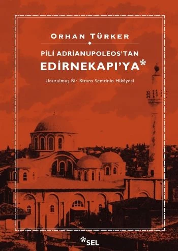 Pili Adrianupoleos tan Edirnekapı ya