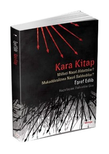 Kara Kitap  Milleti Nasıl Aldattılar? - Mukaddesatına Nasıl Saldırdılar?