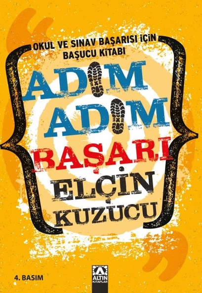 Adım Adım Başarı - Okul ve Sınav Başarısı İçin Başucu Kitabı