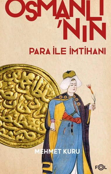 Osmanlı nın Para ile İmtihanı -XVI. - XVII. Yüzyıllarda Osmanlı İmparatorluğu nun Para Krizi-