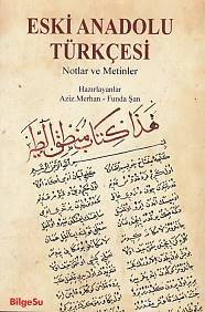 Eski Anadolu Türkçesi - Notlar ve Metinler