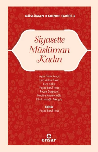 Müslüman Kadının Tarihi-5 Siyasette Müslüman Kadın