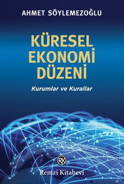 Küresel Ekonomi Düzeni - Kurumlar ve Kurallar