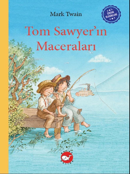 Çocuk Klasikleri: Tom Sawyer'ın Maceraları