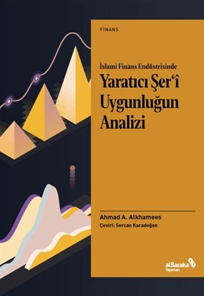 İslami Finans Endüstrisinde Yaratıcı Şer i Uygunluğun Analizi