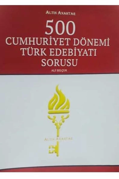 Altın Anahtar 500 Cumhuriyet Dönemi Türk Edebiyatı Sorusu