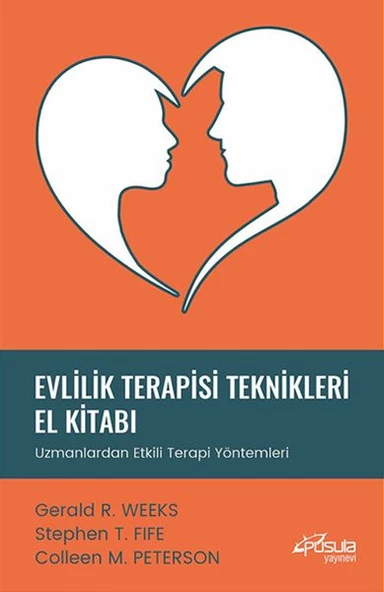 Evlilik Terapisi Teknikleri El Kitabı - Uzmanlardan Etkili Terapi Yöntemleri