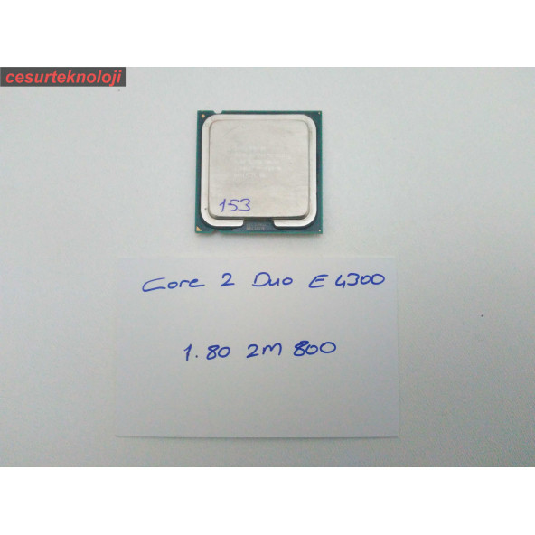 İNTEL CORE 2 DUO E4300 CPU 1.80 Ghz 2M 800 SOKET 775 İŞLEMCİ 153
