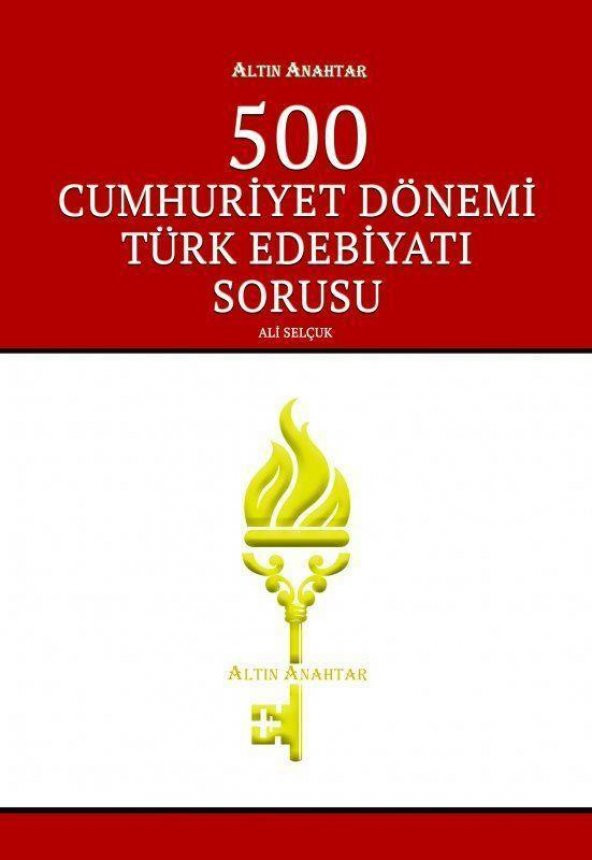 500 Cumhuriyet Dönemi Türk Edebiyatı Sorusu Altın Anahtar Yayınları