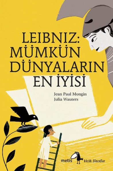 Küçük Filozoflar Dizisi 6 - Leibniz: Mümkün Dünyaların En İyisi