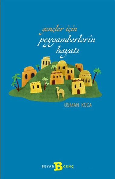 Gençler İçin Peygamberlerin Hayatı
