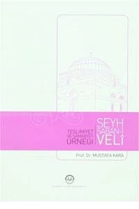 Teslimiyet ve Samimiyet Örneği Şeyh Şaban-ı Veli