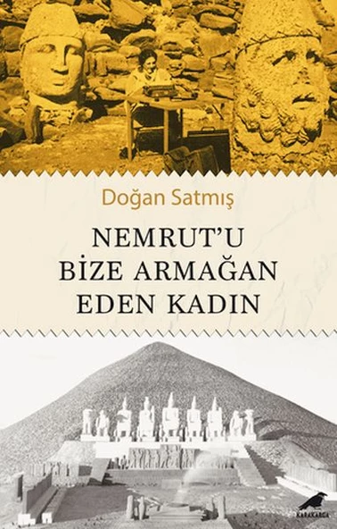 Nemrut u Bize Armağan Eden Kadın