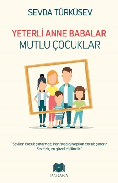 Yeterli Anne Babalar Mutlu Çocuklar