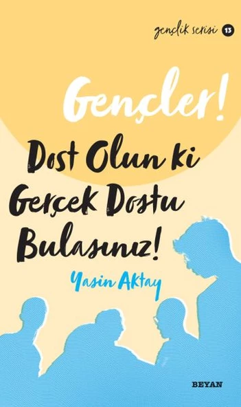 Gençler, Dost Olun Ki, GerçekDostu Bulasınız! - Gençlik Serisi 13
