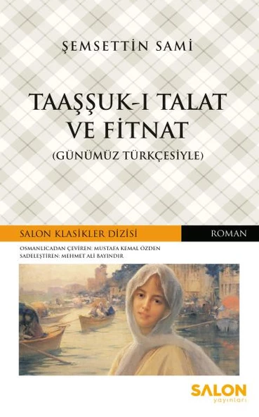 Taaşşuk-ı Talat ve Fitnat - Günümüz Türkçesiyle