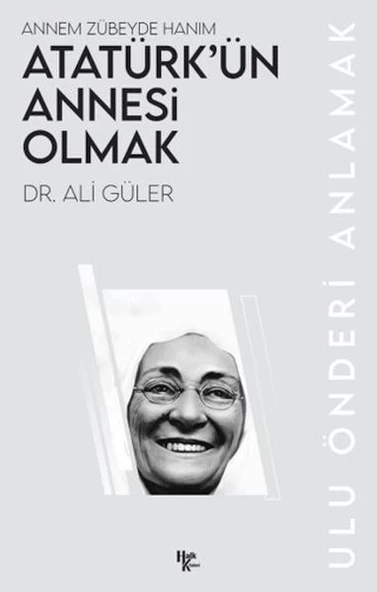 Atatürk ün Annesi Olmak