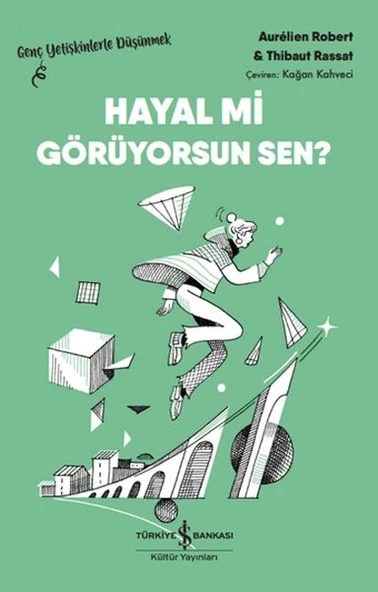 Hayal Mi Görüyorsun Sen? - Genç Yetişkinlerle Düşünmek