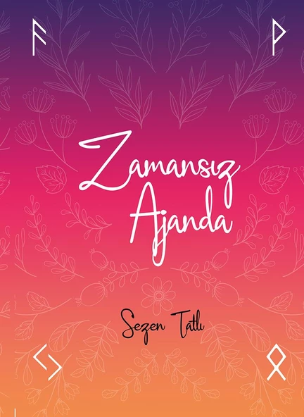 Zamansız Ajanda/Sezen Tatlı/Yediveren