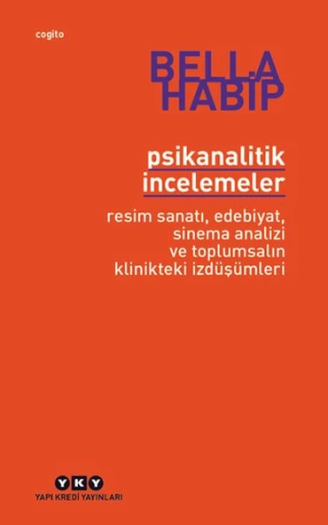 Psikanalitik İncelemeler Resim Sanatı Edebiyat Sinema Analizi ve Toplumsalın Klinikteki İzdüşümleri