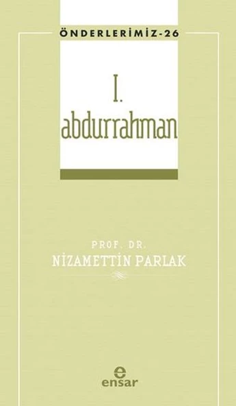 I. Abdurrahman (Önderlerimiz-26)