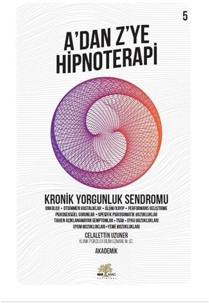 Kronik Yorgunluk Sendromu - A'dan Z’ye Hipnoterapi - 5. Kitap