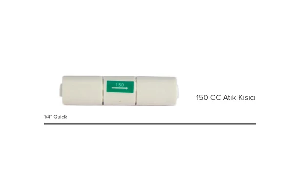 Su Arıtma Cihazı 150 CC Atık Kısıcı 1/4” Quick