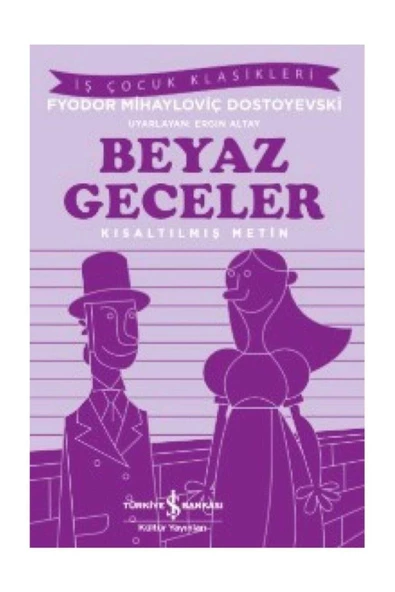 Beyaz Geceler (İş Çocuk Klasikleri) Fyodor Mihailoviç Dostoyevski