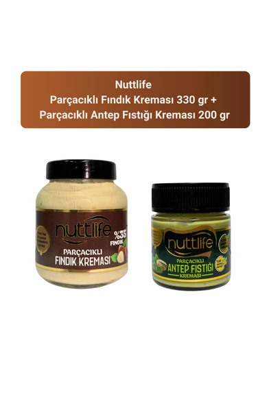 Nuttlife Parçacıklı Fındık Kreması 330 gr+ Parçacıklı Antep Fıstığı Kreması 200 gr