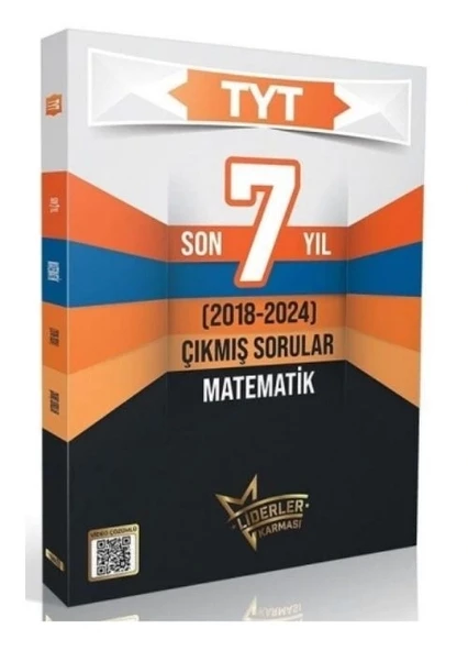 LİDERLER KARMASI TYT SON 7 YIL MATEMATİK BRANŞ ÇKMIŞ SORULAR