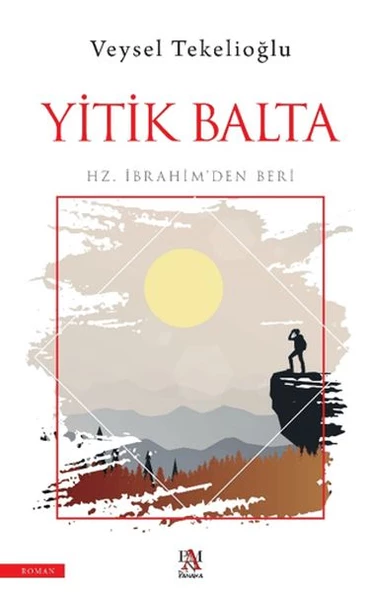 Yitik Balta;Hz. İbrahim den Beri