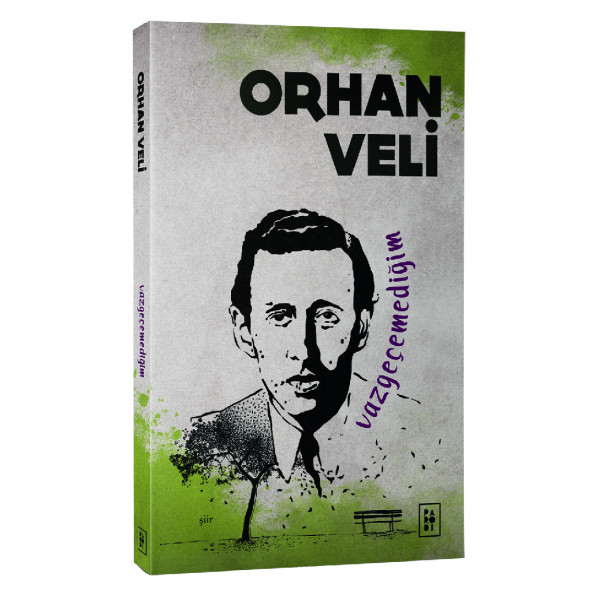 Vazgeçemediğim / Orhan Veli