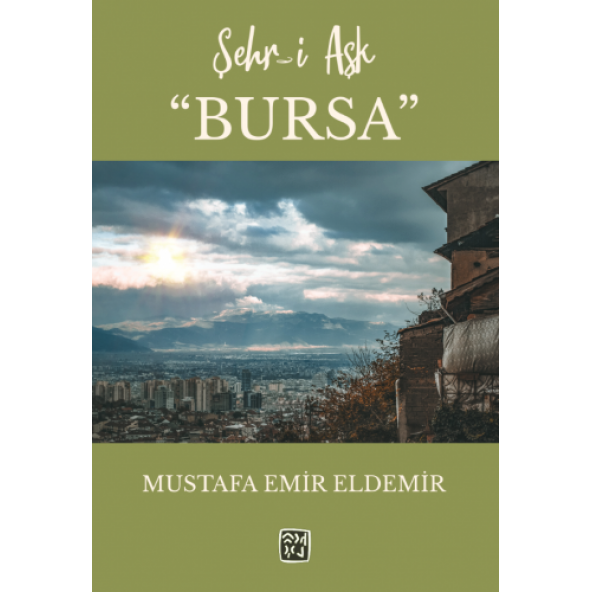 Şehr i Aşk Bursa Mustafa Emir Eldemir