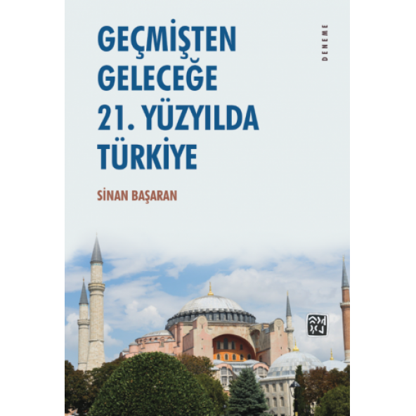 Geçmişten Geleceğe - 21. Yüzyılda Türkiye - Sinan Başaran