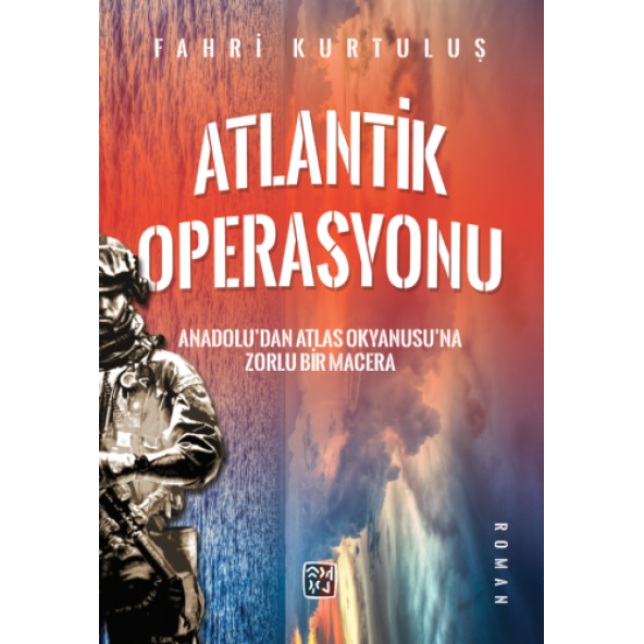 Atlantik Operasyonu - Fahri Kurtuluş