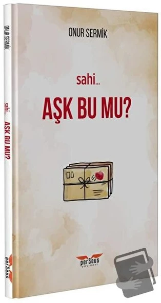 Sahi Aşk Bu Mu?/Perseus Yayınevi/Onur Sermik