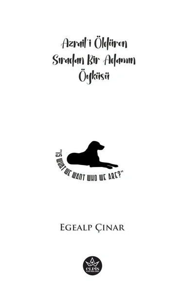 Azrail'i Öldüren Sıradan Bir Adamın Öyküsü/Elpis