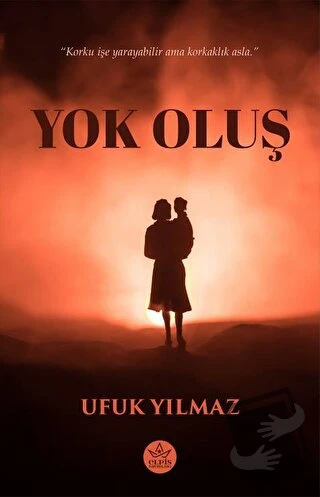 Yok Oluş/Elpis Yayınları/Ufuk Yılmaz