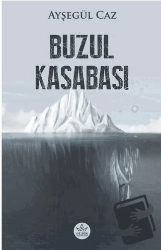 Buzul Kasabası/Elpis Yayınları/Ayşegül Caz