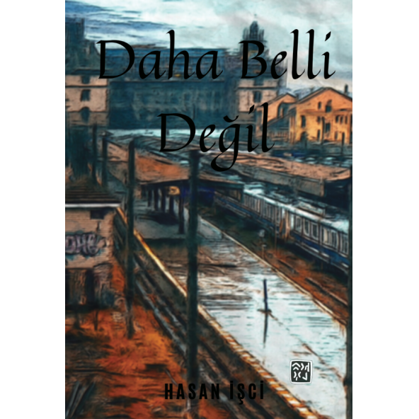 Daha Belli Değil - Hasan İşci