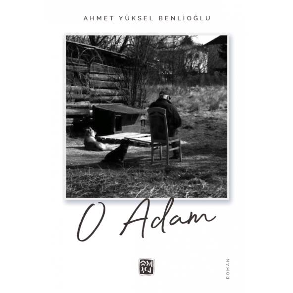 O Adam - Ahmet Yüksel Benlioğlu