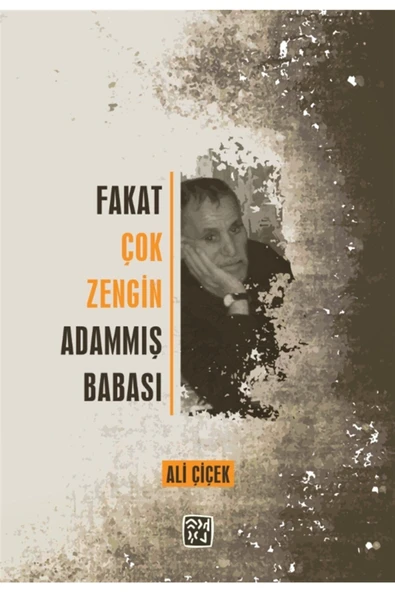 Fakat Çok Zengin Adammış Babası - Ali Çiçek 9786257200455