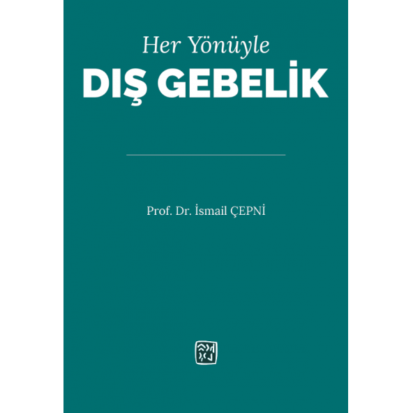 Her Yönüyle Dış Gebelik - Prof. Dr. İsmail Çepni