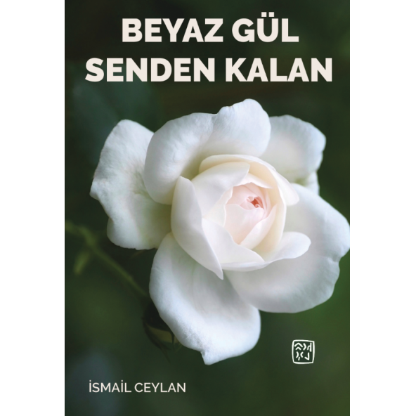 Beyaz Gül Senden Kalan - İsmail Ceylan