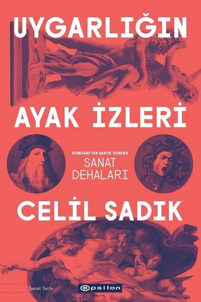 Uygarlığın Ayak İzleri Rönesans'tan Barok Dönem'e Sanat Dehaları - 1