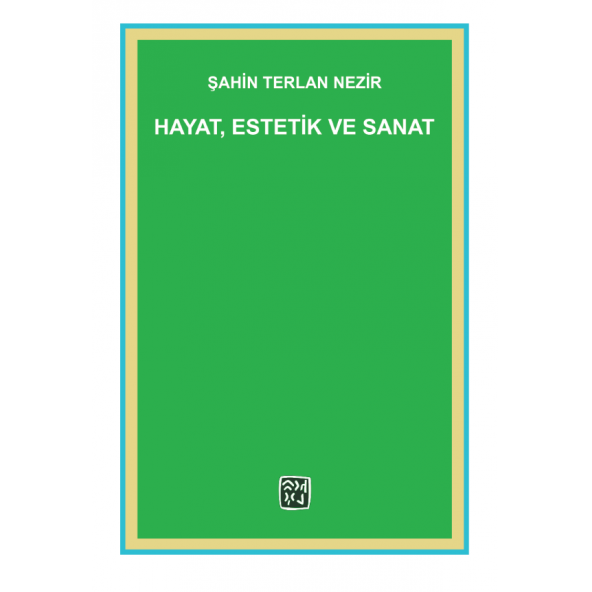 Hayat Estetik ve Sanat - Şahin Terlan Nezir