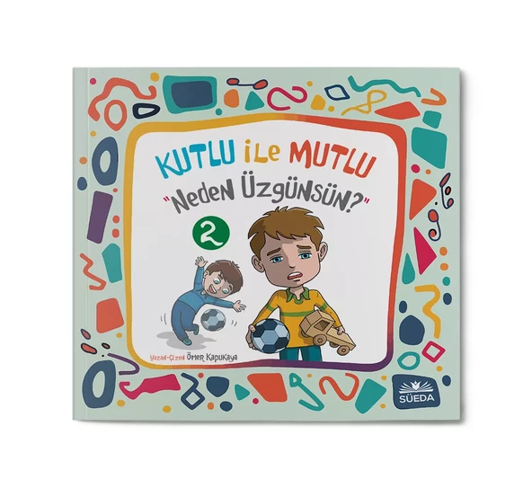 Kutlu ile Mutlu 2 - Neden Üzgünsün?