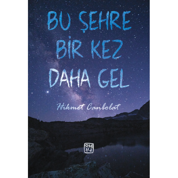 Bu Şehre Bir Kez Daha Gel - Hikmet Canbolat